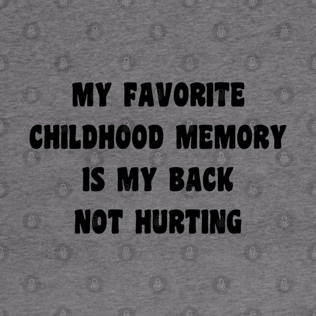 My Favorite Childhood Memory Is My Back Not Hurting by Xtian Dela ✅
